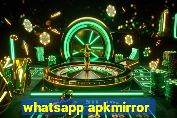 whatsapp apkmirror